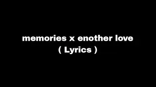 memories x another love- best part ( lyrics )