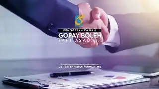 [PK] Gopay E-Wallet Boleh Tapi Asal - Ust Dr. Erwandi Tarmizi, MA