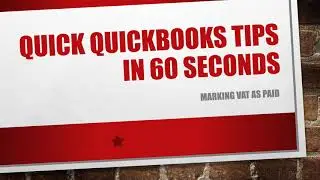 Quick QuickBooks Tips in 60 Seconds - 010 VAT Payment