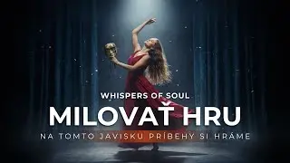 Milovať hru - Whispers of soul - Hudba pre du&scaron;u