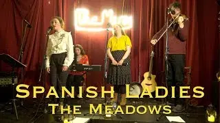 Spanish Ladies | The Meadows