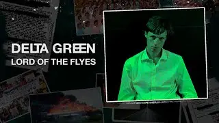 ЗАПИСЬ №2 | DELTA GREEN: LORD OF THE FLIES | НАСТОЛЬНЫЕ РОЛЕВЫЕ ИГРЫ