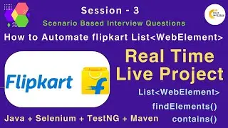 Проект Selenium Live | как автоматизировать сайт Flipkart | Как автоматизировать список веб-элеме...