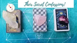 PICK A CARD-  THEIR SECRET CONFESSIONS