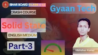 Solid state Part-3🔥🔥 | Class 12th Crash Course Hinglish Medium | Bihar Board 12th🔥