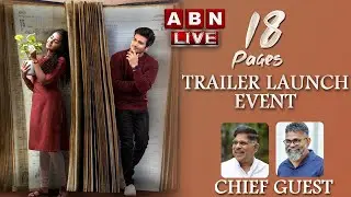 LIVE: 18 Pages Trailer Launch Event | Nikhil, Anupama Parameswaran | Sukumar | ABN ENT