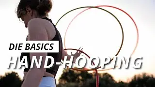 Die Basics - Hand-Hooping!