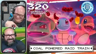 LURED UP 320 - Coal Powered Spots - POK&Eacute;MON GO PODCAST