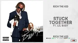 Rich The Kid - Stuck Together Ft. Lil Baby (BOSS MAN)