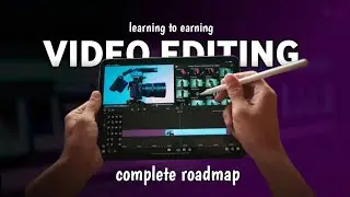 Video Editing Complete Roadmap | Learning to Earning | Careers Ep:01