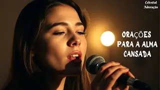 ORAÇÃO EM SILÊNCIO | UM ÁLBUM PARA ANSIEDADE, MEDO E DESCANSO EM DEUS | Celestial Adoração