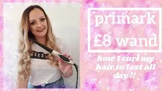 How I curl my hair || using the primark &pound;8 curling wand || review