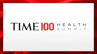 Inaugural TIME 100 Health Summit | TIME