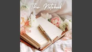 The Notebook (Main Title)