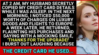My Husband Secretly Stole My Credit Card Details And Went To Europe. But He Didn't Know One Thing...