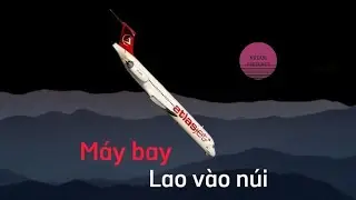 M&aacute;y bay lao v&agrave;o n&uacute;i | AtlasJet Flight 4203 |