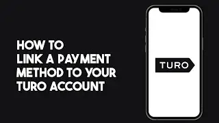 How to Link a Payment Method to your Turo Account