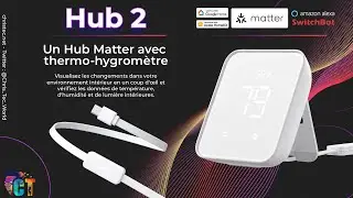 ➡️SwitchBot Hub 2 - La domotique facile avec Matter - maison conectée