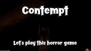 Contempt - Let's Play this Horror Game