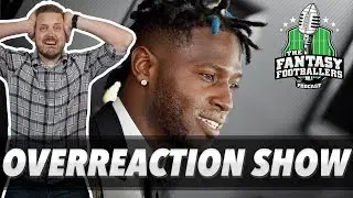 Fantasy Football 2019 - The Overreaction Episode + AB News, Free Agency Updates - #699