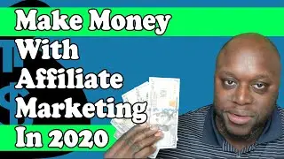 How to Make Money Online With Affiliate Marketing In 2020