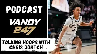 Vanderbilt basketball state of the union with Chris Dortch