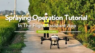 Spraying Operation Tutorial in the EFT Flight Assistant APP