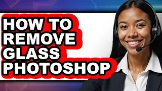How to Remove Glass Photoshop (only Way)