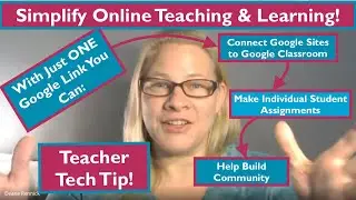 GOOGLE SITES ONLINE TEACHING TIP Simplify Virtual Teaching & Build Community by Making Just ONE Link