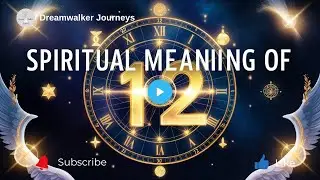 Spiritual Meaning of Number 12 | Divine Order, Completion & Sacred Cycles