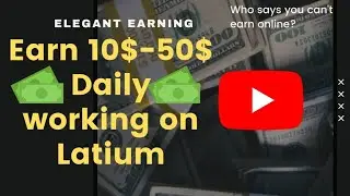 How to earn 50$ a day | Work and Earn from latium.org | Make money from home