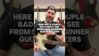Bad Habits of Beginner Guitar Players 🎸 #lesson #guitarlessons #guitar