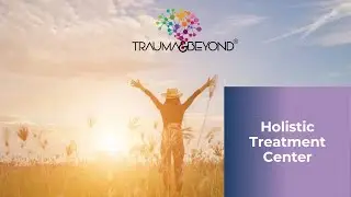 Trauma Therapy in Los Angeles | Holistic Treatment Center | Trauma & Beyond