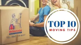 Top 10 Moving House Tips from Britannia Movers