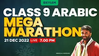 Class 9 - ARABIC | MEGA MARATHON | CHRISTMAS EXAM SPECIAL LIVE | XYLEM Class 9