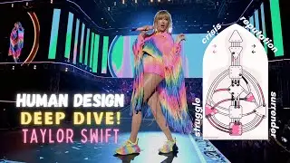 Deep Dive! Taylor Swift Advanced Human Design Reading ✨ Reputation, Crisis, Struggle, and Surrender