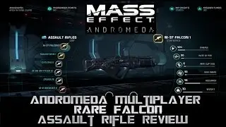 Mass Effect Andromeda Multiplayer Falcon Assault Rifle Review