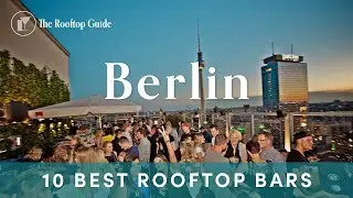 10 Best Rooftop Bars in Berlin - 2025