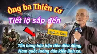 Ông ba Thiên Cơ, tiết lộ sắp đến. THÁI và CAM. Lời tiên tri nay đã rõ.