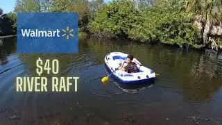 $40 WALMART 4 PERSON INFLATABLE RIVER RAFT UNBOXING & REVIEW