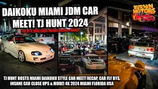 DAIKOKU MIAMI JDM CAR MEET 2024 HOSTED BY @TJHUNT_ | INSANE BUILDS, FLYBYS & MORE IN 4K!