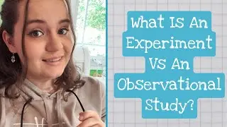 What Is An Experiment Vs. Observational Study (Statistics Terminology 101)