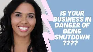 Is your business in DANGER of being SHUTDOWN?!?!?!