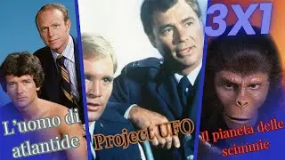 3x1 L'UOMO DI ATLANTIDE, PROJECT  UFO, IL PIANETA DELLE SCIMMIE