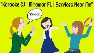 Karaoke DJ | Miramar FL | Services Near Me