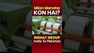 The Dark Secrets of Pakistan's Richest Man: The Nishat Group Story |  @detalkeer ​