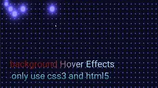 Css Creative Background Hover Effects | Glowing Dots Animation using Html & CSS Only