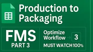Production to Packaging in Google Sheets &ndash; FMS System | Part 3
