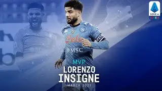 MVP | Lorenzo Insigne | March 2021 | Serie A TIM