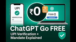Activate ChatGPT Go for ₹0  Free 12-Month Offer, UPI Verification & Mandate Explained